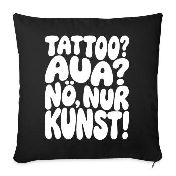 Tattoo? Ouch? No, only art - Sofa pillowcase 17,3'' x 17,3'' (45 x 45 cm) - black - Front