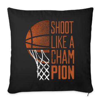 Shoot Like A Champion Basketball Quote - Sofa pillowcase 17,3'' x 17,3'' (45 x 45 cm) - black - Front