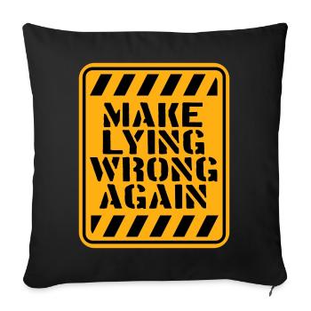 Make Lying Wrong Again Political Statement Logo - Sofa pillowcase 17,3'' x 17,3'' (45 x 45 cm) - black - Front