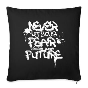 Never Fear Future Graffiti Quote - Sofa pillowcase 17,3'' x 17,3'' (45 x 45 cm) - black - Front
