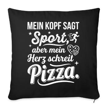 Sport oder Pizza lustiger Spruch - Sofakissenbezug 45 x 45 cm - Schwarz - Vorne