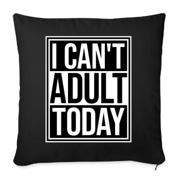 I Can't Adult Today Funny Adult Saying Logo - Sofa pillowcase 17,3'' x 17,3'' (45 x 45 cm) - black - Front