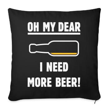 Oh ma chère – j’ai besoin de plus de bière ! (Bière / NEG 2C) - Housse de coussin décorative 45 x 45 cm - noir - Devant