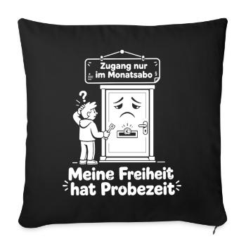 Meine Freiheit hat Probezeit - Sofakissenbezug 45 x 45 cm - Schwarz - Vorne