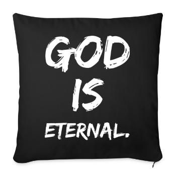 god is eternal - Sofa pillowcase 17,3'' x 17,3'' (45 x 45 cm) - black - Front