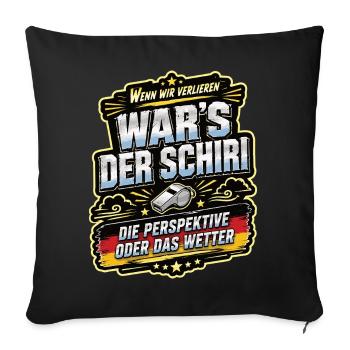 Wenn wir verlieren, war’s der Schiri - Sofakissenbezug 45 x 45 cm - Schwarz - Vorne