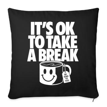 It’s OK To Take A Break Self Care - Sofakissenbezug 45 x 45 cm - Schwarz - Vorne