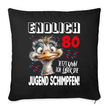 Endlich 80: Strauß Vogel Geburtstag Birthday - Sofakissenbezug 45 x 45 cm - Schwarz - Vorne