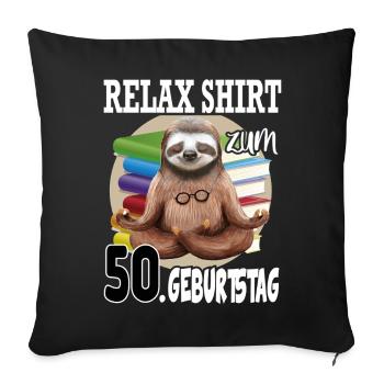 Relax Faultier Geburtstag 50 Jahre Sloth Lustig - Sofakissenbezug 45 x 45 cm - Schwarz - Vorne