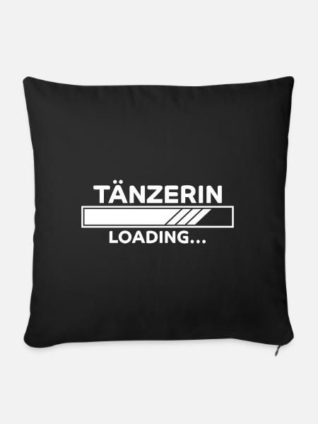 Tänzerin Spruch Tanzen Lustiges Tänzerin Geschenk - Sofakissenbezug 45 x 45 cm - Schwarz