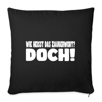 Lustiger T-Shirt Spruch- Wie heißte das Zauberwort - Sofakissenbezug 45 x 45 cm - Schwarz - Vorne