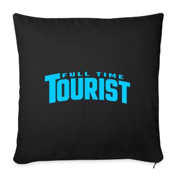 Full Time Tourist | Colors changeable - Sofa pillowcase 17,3'' x 17,3'' (45 x 45 cm) - black - Front