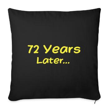 72 Years Later Funny Birthday Gifts, 72th Birthday - Sofa pillowcase 17,3'' x 17,3'' (45 x 45 cm) - black - Front