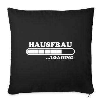 Hausfrau Spruch Haushalt Lustige Hausfrau Geschenk - Sofakissenbezug 45 x 45 cm - Schwarz - Vorne