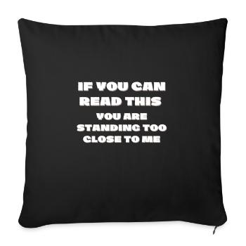 If you can read this you are standing too close - Sofa pillowcase 17,3'' x 17,3'' (45 x 45 cm) - black - Front