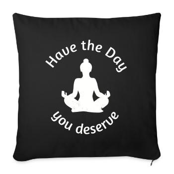 Have the Day you deserve! Buddha meditating - Sofa pillowcase 17,3'' x 17,3'' (45 x 45 cm) - black - Front