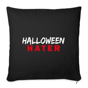 HALLOWEEN Hater - Sofakissenbezug 45 x 45 cm - Schwarz - Vorne