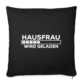 Hausfrau Spruch Haushalt Lustige Hausfrau Geschenk - Sofakissenbezug 45 x 45 cm - Schwarz - Vorne