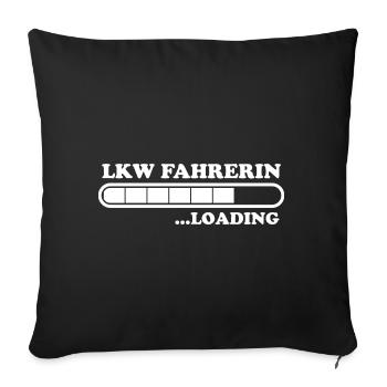 LKW Fahrerin Spruch Fun Lastwagenfahrerin Geschenk - Sofakissenbezug 45 x 45 cm - Schwarz - Vorne