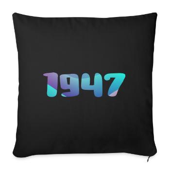 Geburtstagsgeschenk 1947 Jahrgang 1947 Retro 1947 - Sofakissenbezug 45 x 45 cm - Schwarz - Vorne