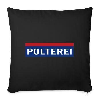 Polterei Spaß Junggesellenabschied Geschenk - Sofakissenbezug 45 x 45 cm - Schwarz - Vorne