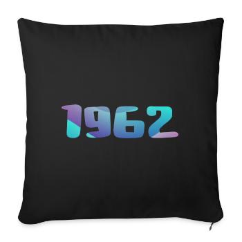 Cadeau Anniversaire 1962 Millésime 1962 Rétro 1962 - Housse de coussin décorative 45 x 45 cm - noir - Devant