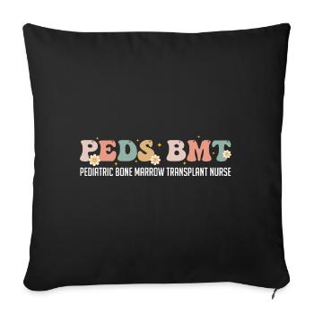 Peds BMT Pediatric Bone Marrow Transplant Nurse - Sofa pillowcase 17,3'' x 17,3'' (45 x 45 cm) - black - Front