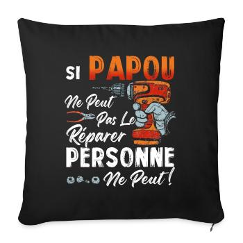 Si PAPOU Ne Peut Pas Le Réparer Personne Ne Peut - Housse de coussin décorative 45 x 45 cm - noir - Devant