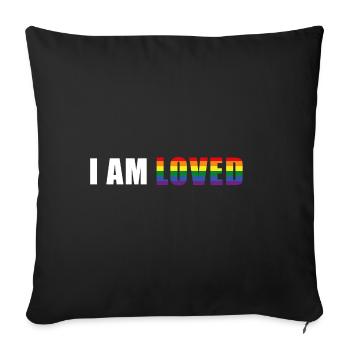 LGBT Gay Pride Rainbow I AM LOVED - Sofa pillowcase 17,3'' x 17,3'' (45 x 45 cm) - black - Front