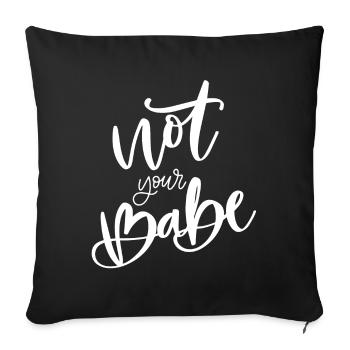 Not your babe - Frauenpower - Sofakissenbezug 45 x 45 cm - Schwarz - Vorne