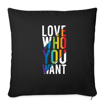 Love who you want LGBTQ GAY Pride Rainbow FLAG - Sofa pillowcase 17,3'' x 17,3'' (45 x 45 cm) - black - Front