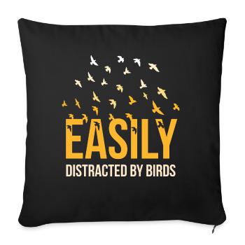 Bird Lover I Bird Watching I Easily Distracted by - Sofa pillowcase 17,3'' x 17,3'' (45 x 45 cm) - black - Front