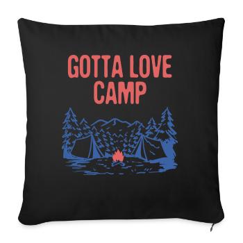 Gotta Love Camp Traveler Camping Travel Buddy - Sofa pillowcase 17,3'' x 17,3'' (45 x 45 cm) - black - Front