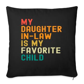 Humour drôle Ma belle-fille est ma préférée - Housse de coussin décorative 45 x 45 cm - noir - Devant