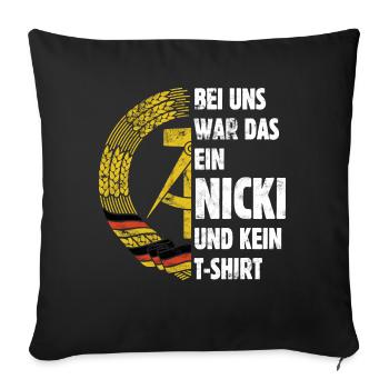 DDR Nicki, Osten, Ossi Spruch, Geschenk - Sofakissenbezug 45 x 45 cm - Schwarz - Vorne