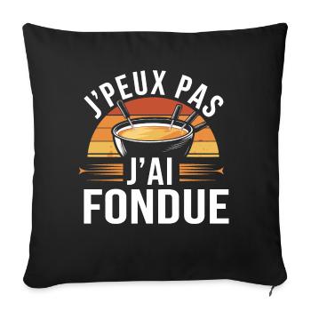 J'peux pas, j'ai fondue - Housse de coussin décorative 45 x 45 cm - noir - Devant