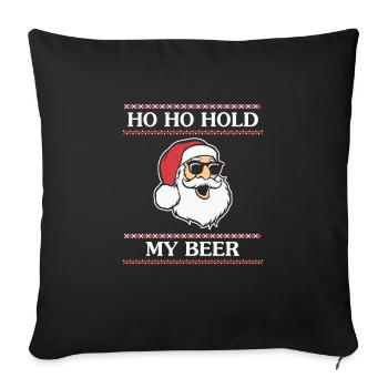HoHoHold my beer - Sofa pillowcase 17,3'' x 17,3'' (45 x 45 cm) - black - Front