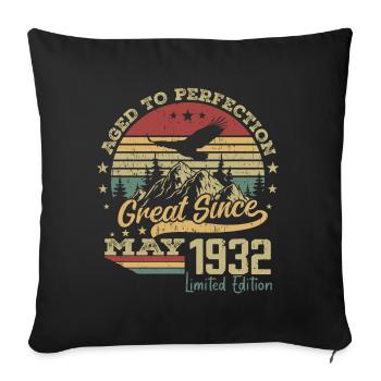 92 years old Aged to Perfection born in May 1932 - Sofa pillowcase 17,3'' x 17,3'' (45 x 45 cm) - black - Front