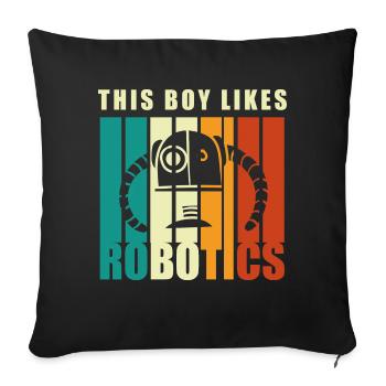 Boy Likes Robotics Mechanic Engineer Student Robot - Sofa pillowcase 17,3'' x 17,3'' (45 x 45 cm) - black - Front