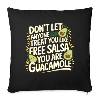 You Are Guacamole Not Free Salsa 1 6 - Sofakissenbezug 45 x 45 cm - Schwarz - Vorne