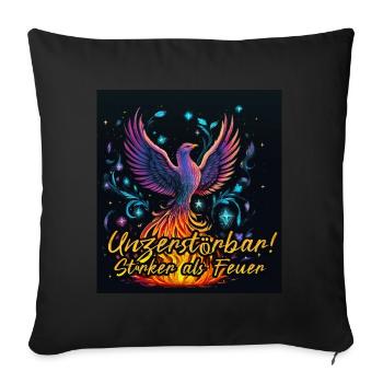 Phönix Unzerstörbar! Stärker als Feuer | Mutmacher - Sofakissenbezug 45 x 45 cm - Schwarz - Vorne