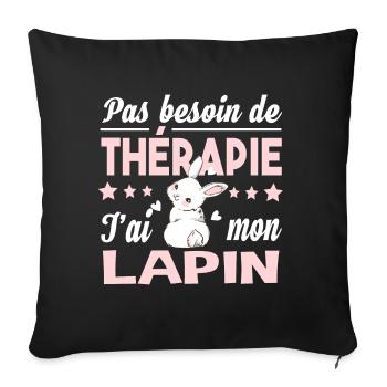 Lapin thérapie animal de compagnie. Cadeau t-shirt - Housse de coussin décorative 45 x 45 cm - noir - Devant