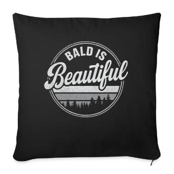 Männer Glatze Geschenkidee Bald Is Beautiful - Sofakissenbezug 45 x 45 cm - Schwarz - Vorne