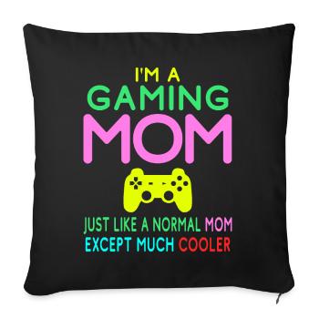 I am a Gaming Mom Mother Game Sport - Sofa pillowcase 17,3'' x 17,3'' (45 x 45 cm) - black - Front
