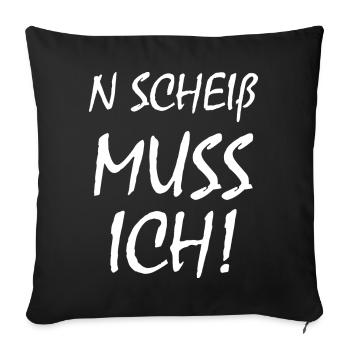 N Scheiß Muss Ich - Sofakissenbezug 45 x 45 cm - Schwarz - Vorne