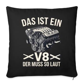 V8 Engine 8 Cylinder Displacement Car Tuning Tuner - Sofa pillowcase 17,3'' x 17,3'' (45 x 45 cm) - black - Front