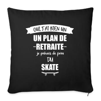 Oui j'ai bien un plan de retraite t-shirt skate - Housse de coussin décorative 45 x 45 cm - noir - Devant