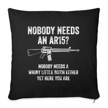 Niemand braucht ein AR15 Sturmgewehr Awareness Geschenk - Sofakissenbezug 45 x 45 cm - Schwarz - Vorne