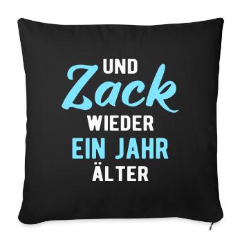 Geburtstag und Zack wieder ein Jahr älter - Sofakissenbezug 45 x 45 cm - Schwarz - Vorne