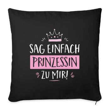sag Prinzessin zu mir! - Sofakissenbezug 45 x 45 cm - Schwarz - Vorne